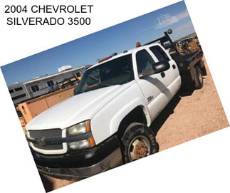 2004 CHEVROLET SILVERADO 3500