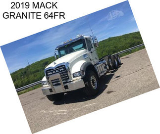 2019 MACK GRANITE 64FR