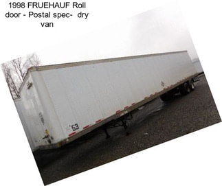 1998 FRUEHAUF Roll door - Postal spec-  dry van