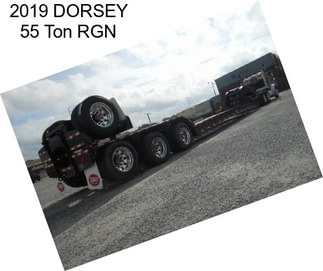 2019 DORSEY 55 Ton RGN