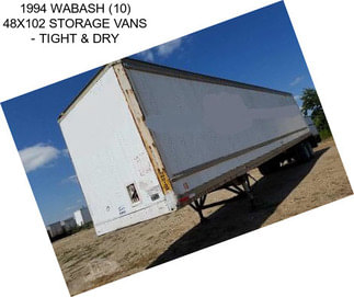 1994 WABASH (10) 48X102 STORAGE VANS - TIGHT & DRY