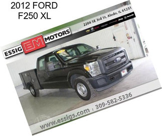 2012 FORD F250 XL