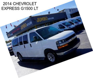 2014 CHEVROLET EXPRESS G1500 LT