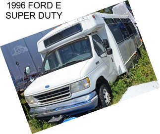 1996 FORD E SUPER DUTY