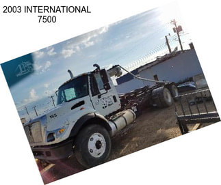 2003 INTERNATIONAL 7500