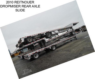 2010 REITNOUER DROPMISER REAR AXLE SLIDE