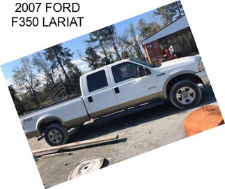 2007 FORD F350 LARIAT