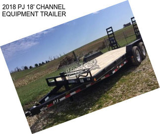 2018 PJ 18\' CHANNEL EQUIPMENT TRAILER