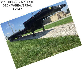 2018 DORSEY 53\' DROP DECK W/BEAVERTAIL RAMP