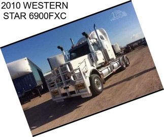 2010 WESTERN STAR 6900FXC