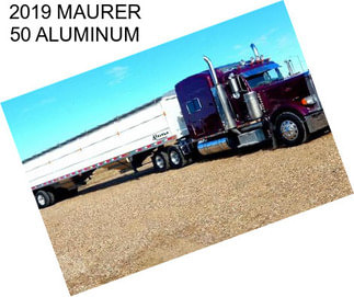 2019 MAURER 50 ALUMINUM