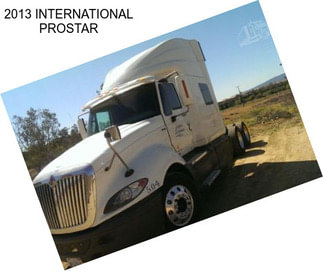 2013 INTERNATIONAL PROSTAR