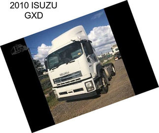 2010 ISUZU GXD