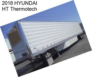 2018 HYUNDAI HT Thermotech