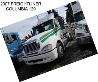 2007 FREIGHTLINER COLUMBIA 120