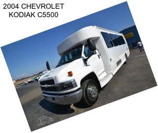 2004 CHEVROLET KODIAK C5500