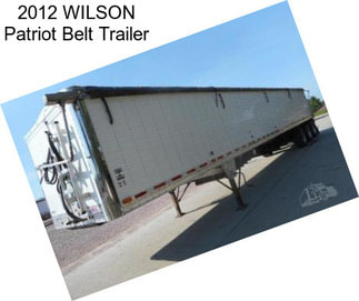 2012 WILSON Patriot Belt Trailer