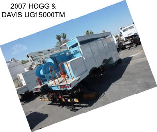 2007 HOGG & DAVIS UG15000TM