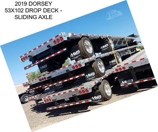 2019 DORSEY 53X102 DROP DECK - SLIDING AXLE