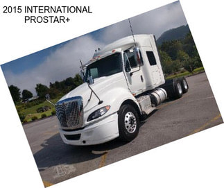 2015 INTERNATIONAL PROSTAR+