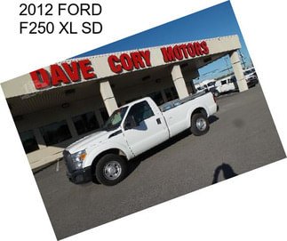 2012 FORD F250 XL SD