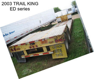 2003 TRAIL KING ED series