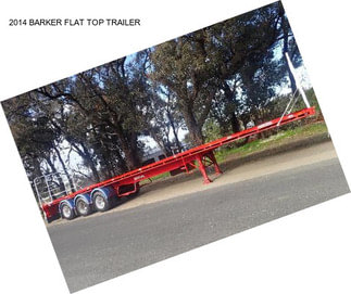 2014 BARKER FLAT TOP TRAILER