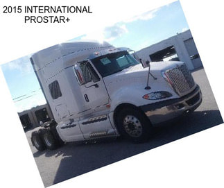 2015 INTERNATIONAL PROSTAR+