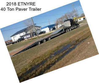 2018 ETNYRE 40 Ton Paver Trailer