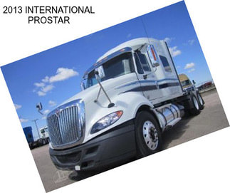 2013 INTERNATIONAL PROSTAR