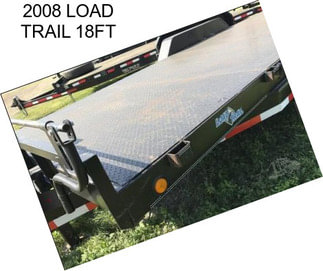 2008 LOAD TRAIL 18FT