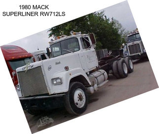 1980 MACK SUPERLINER RW712LS