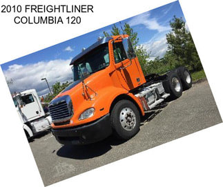 2010 FREIGHTLINER COLUMBIA 120