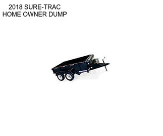 2018 SURE-TRAC HOME OWNER DUMP