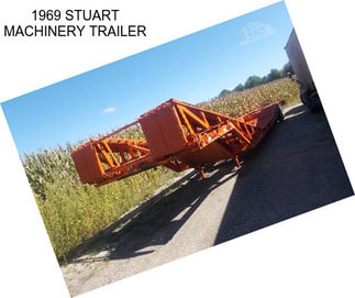 1969 STUART MACHINERY TRAILER