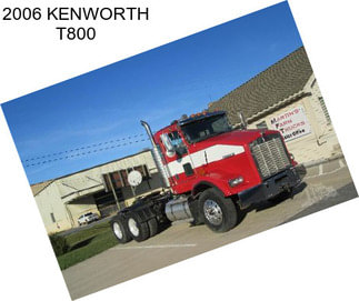 2006 KENWORTH T800