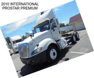 2010 INTERNATIONAL PROSTAR PREMIUM