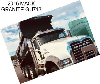 2016 MACK GRANITE GU713