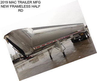 2019 MAC TRAILER MFG NEW FRAMELESS HALF RD