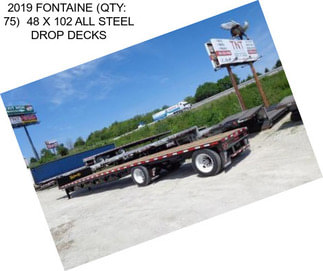 2019 FONTAINE (QTY:  75)  48 X 102 ALL STEEL DROP DECKS