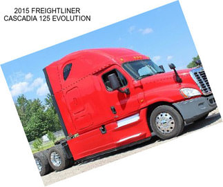 2015 FREIGHTLINER CASCADIA 125 EVOLUTION