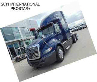 2011 INTERNATIONAL PROSTAR+