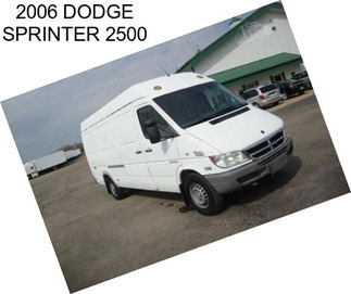 2006 DODGE SPRINTER 2500