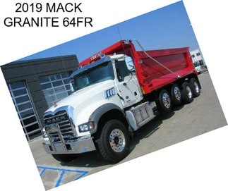 2019 MACK GRANITE 64FR