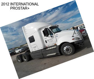 2012 INTERNATIONAL PROSTAR+