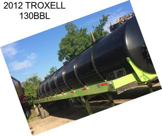 2012 TROXELL 130BBL