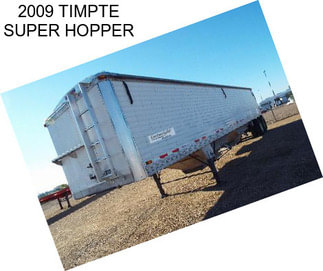 2009 TIMPTE SUPER HOPPER