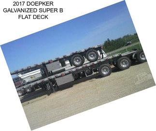 2017 DOEPKER GALVANIZED SUPER B FLAT DECK