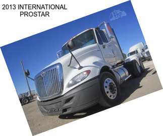 2013 INTERNATIONAL PROSTAR