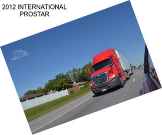 2012 INTERNATIONAL PROSTAR